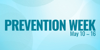 Header reading, "Prevention Week: May 10-16"