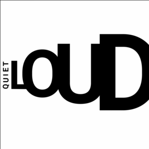 "Quiet, Loud" in Black text