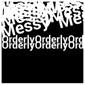 the words messy and orderly displayed messily and orderly